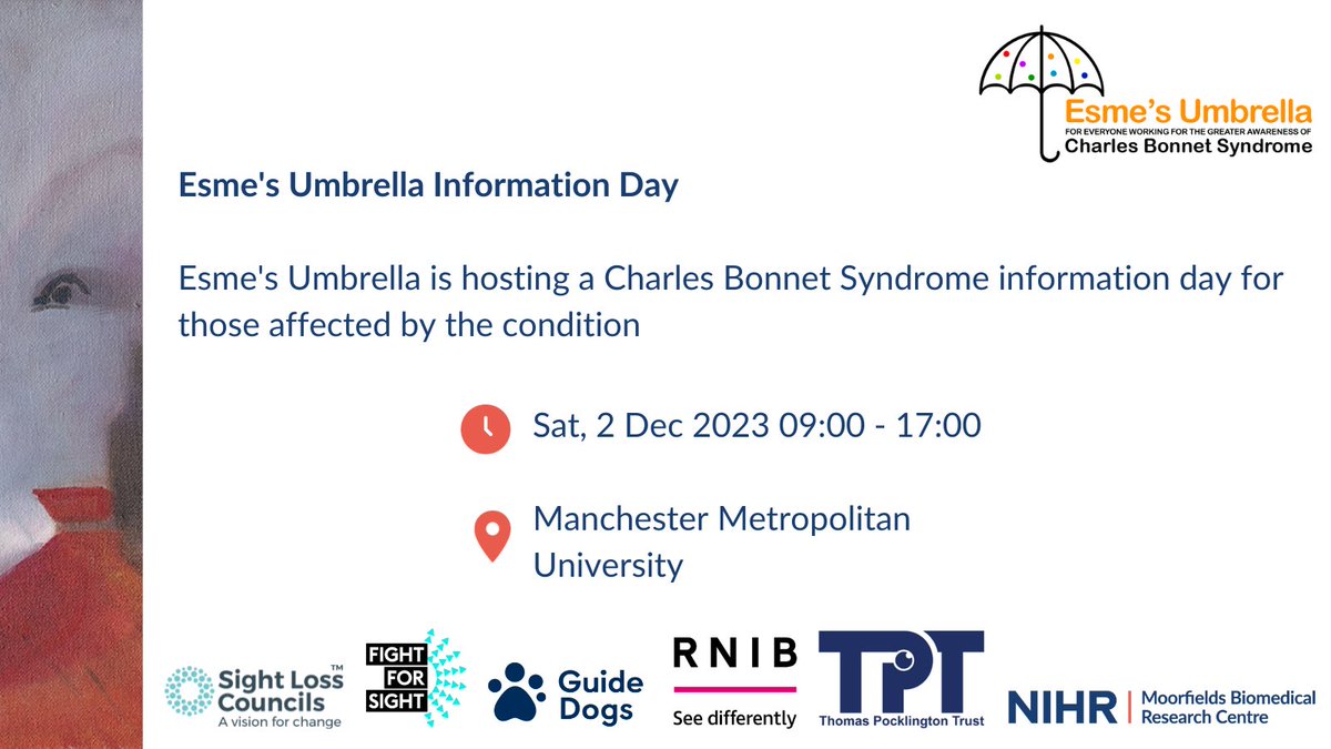 🌂 Esme's Umbrella Information Day 🌂

🗓️ Sat, 2 Dec⏰ 9:00 AM – 5:00 PM

📍 Manchester Metropolitan University

Join us for a day dedicated to #CharlesBonnetSyndrome patients, caregivers, and families.

Register here 🔗 bit.ly/3MfUVl3

Painting by Lindsey Whitelaw