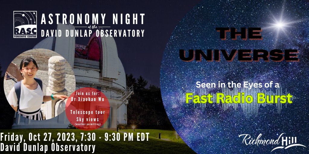 Astronomy Speaker's Night
Dr Xiaohan Wu
The Universe Seen in the Eyes of a Fast Radio Burst
Fri Oct 27 7:30-9:30 PM in person @ Dunlap Observatory
anc.ca.apm.activecommunities.com/richmondhill/a…