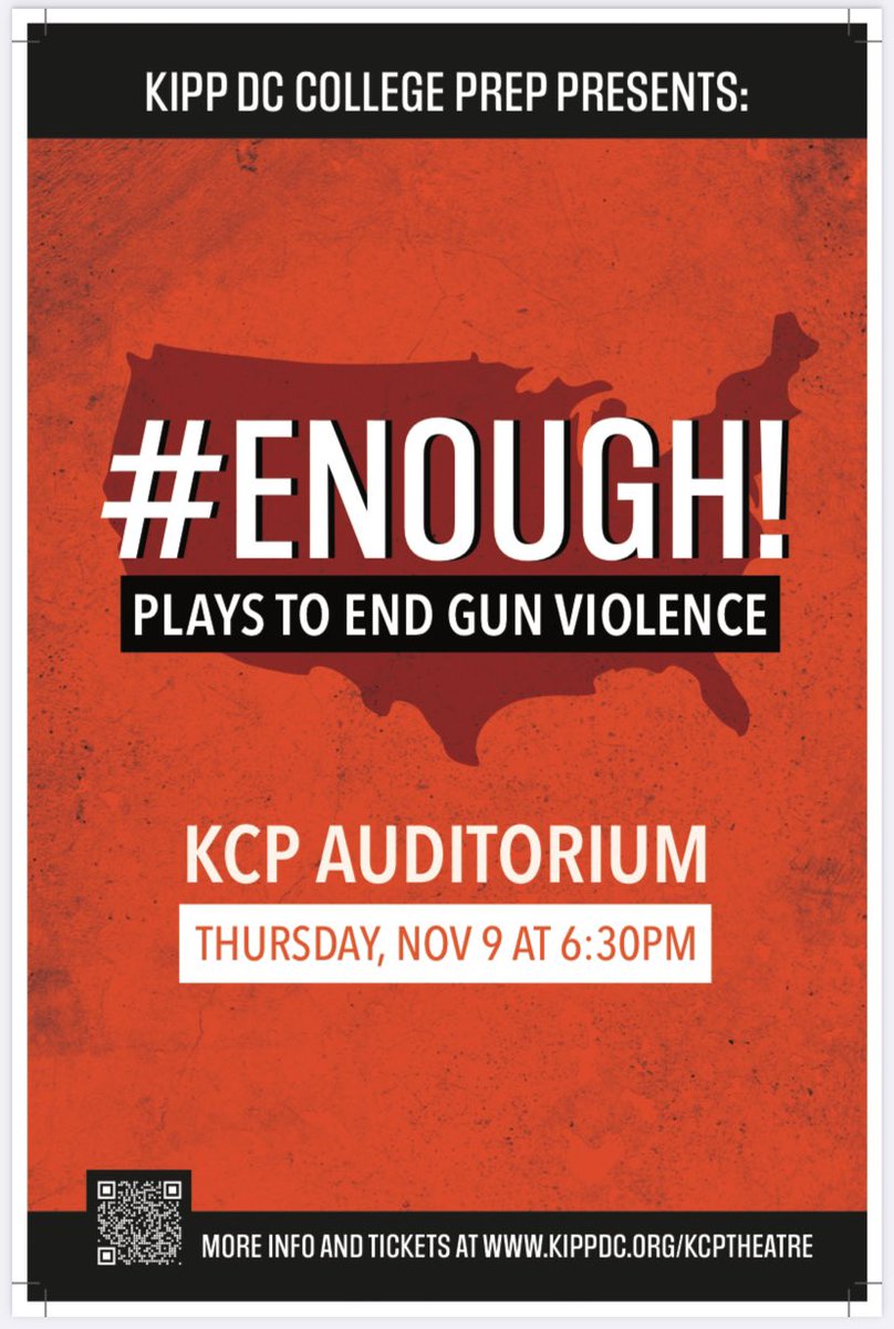 Five student directed one acts that all deal with theme of gun violence. KIPP DC PREP Presents Students Productions: ENOUGH! Play to End Gun Violence Thursday, November 9, 2023 6:30pm 1405 Brentwood Pkwy NE Washington, DC 20002 Tickets at kippdc.org/kcptheatre $5A/$2S