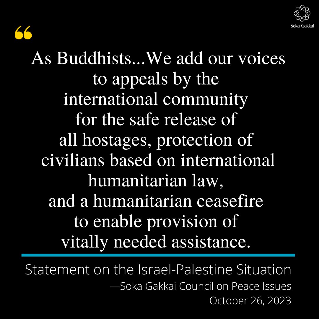 The Soka Gakkai Council on Peace Issues has issued a statement on the conflict involving Israel and the Gaza Strip.

"As Buddhists whose core value is the dignity of life, we sincerely pray for an immediate ceasefire, and hope that efforts will be focused on ensuring people’s