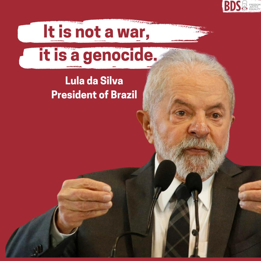 BDSmovement's tweet photo. "It is not a war, it is a genocide."

Brazilian President @LulaOficial denounces Israel's genocidal war against Palestinians in Gaza.

Enough is enough. Governments must demand a ceasefire now to stop the killings and impose a military embargo on Israel.

https://t.co/NjOCcIgjrv https://t.co/dINHKgVMMN