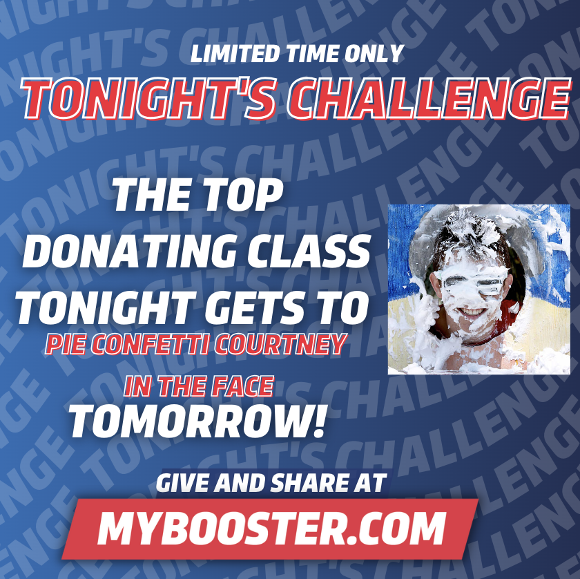 Tonight's Student Challenge: ✨The top class with the highest donations gets to pie Confetti Courtney In the face Tomorrow! ✨