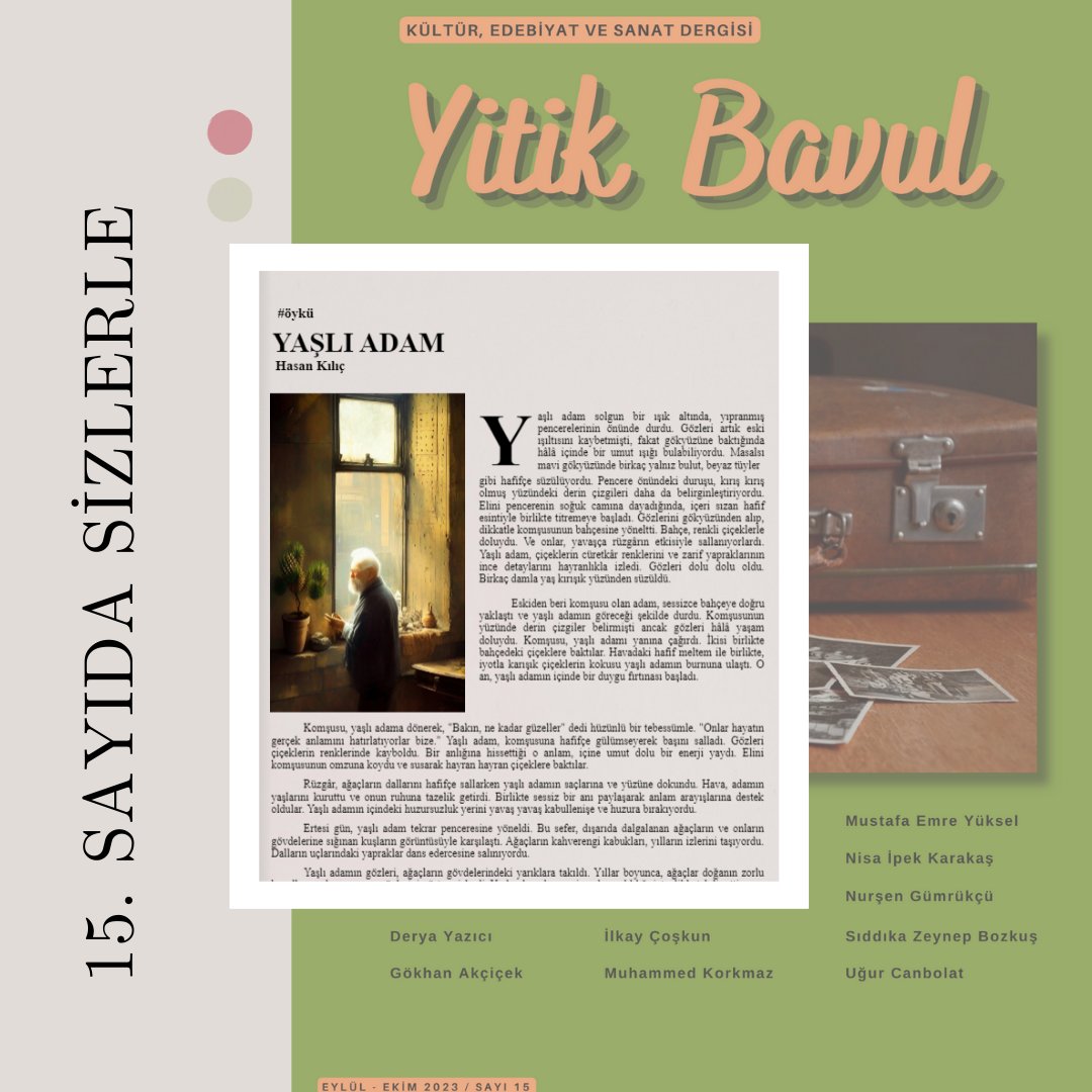 Hasan Kılıç'ın öyküsü "Yaşlı Adam" 15. sayıda okuyucularını bekliyor.

Daha fazlası için ana sayfamızda bulunan linkten dergimize ulaşabiliriniz.

Keyifli okumalar dileriz.
#öykü #hikaye #deneme #makale #yitikbavul #edergi #yazarlıkatölyesi #atölyedergi