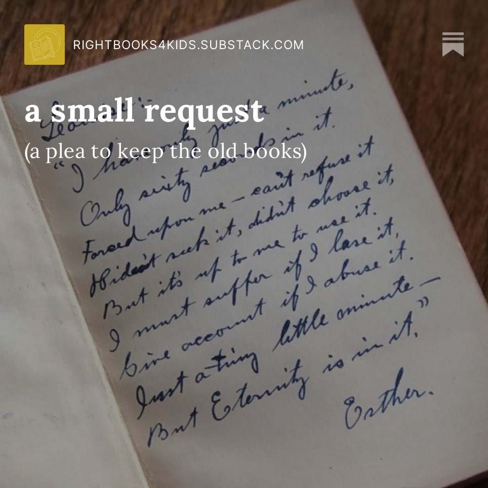 Keep the (old) books, please!

rightbooks4kids.substack.com/p/a-small-requ…