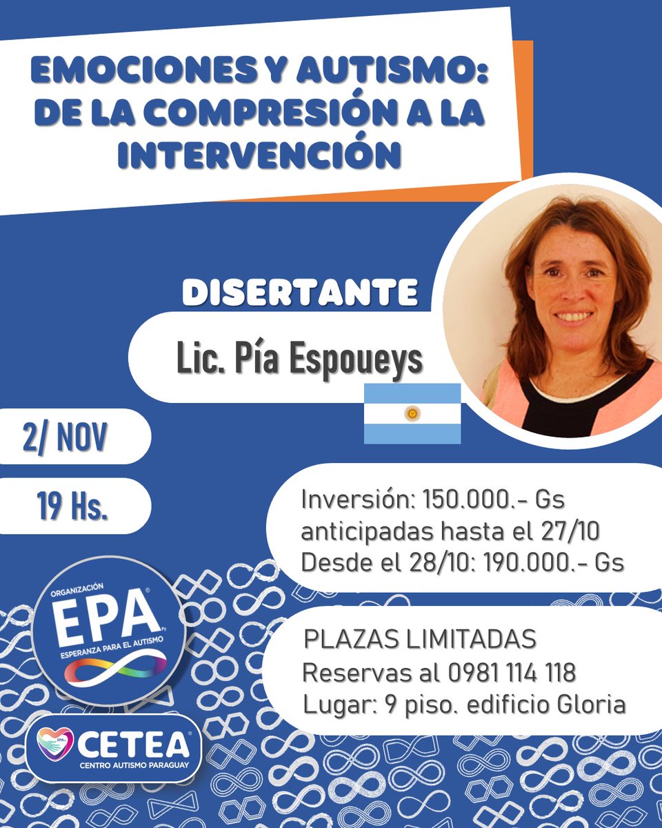 EPA Paraguay y CETEA se complacen en presentar a la Lic. María Pia Espoueys en una conferencia magistral; EMOCIONES Y AUTISMO: DE LA COMPRESIÓN A LA INTERVENCIÓN. Agendá esta fecha; 2 de noviembre a las 19 hs. en el 9° piso del Edificio Gloria, Juan XXIII esq. Molas López.