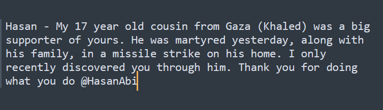 littlebear36_'s tweet photo. There was a Palastinian HasanAbi Head murdered in Gaza. Here is what their friend said in chat (first message is a txt because i didnt get it in time) https://t.co/VAYb2lq3St