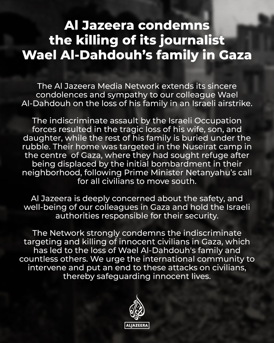 Al Jazeera condemns the killing of its journalist Wael Al-Dahdouh's family in Gaza.