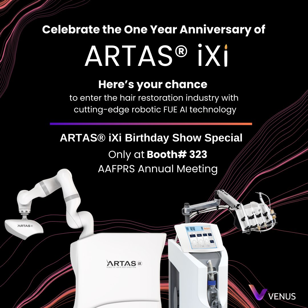 VenusHairAI's tweet photo. Join us at the 2023 @AAFPRS Annual Meeting in Las Vegas, Oct. 25-28 at booth 323. It's our ARTAS® iXi robot's one-year anniversary! 
Don't miss out on our exclusive birthday show special and experience the future of AI in robotic FUE. See you there! https://t.co/oUiyil1dFF