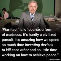 from Walter Cronkite .. about war.