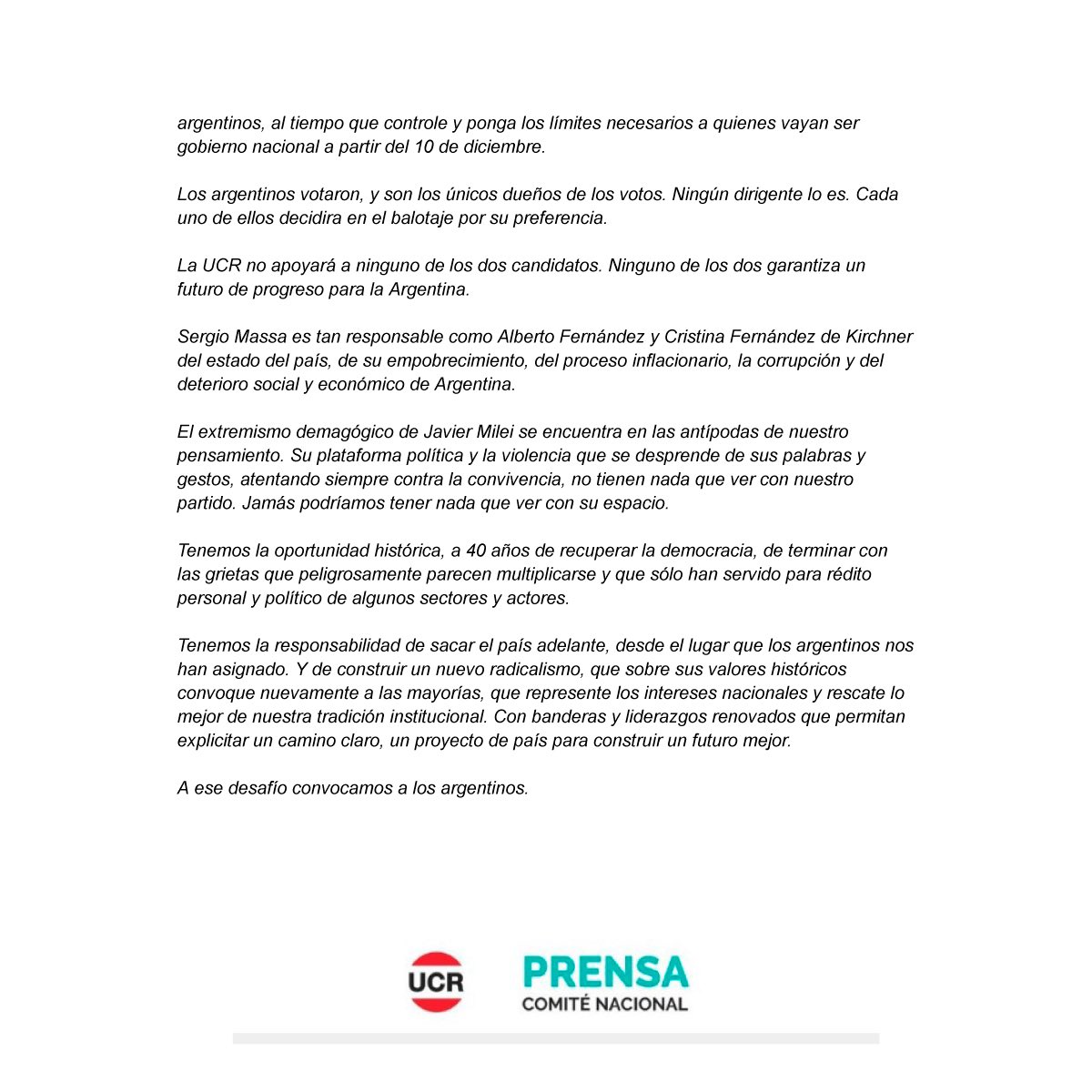La UCR no apoyará a ningún candidato. Siempre vamos a defender los valores de la democracia. Los únicos dueños de los votos son los argentinos.