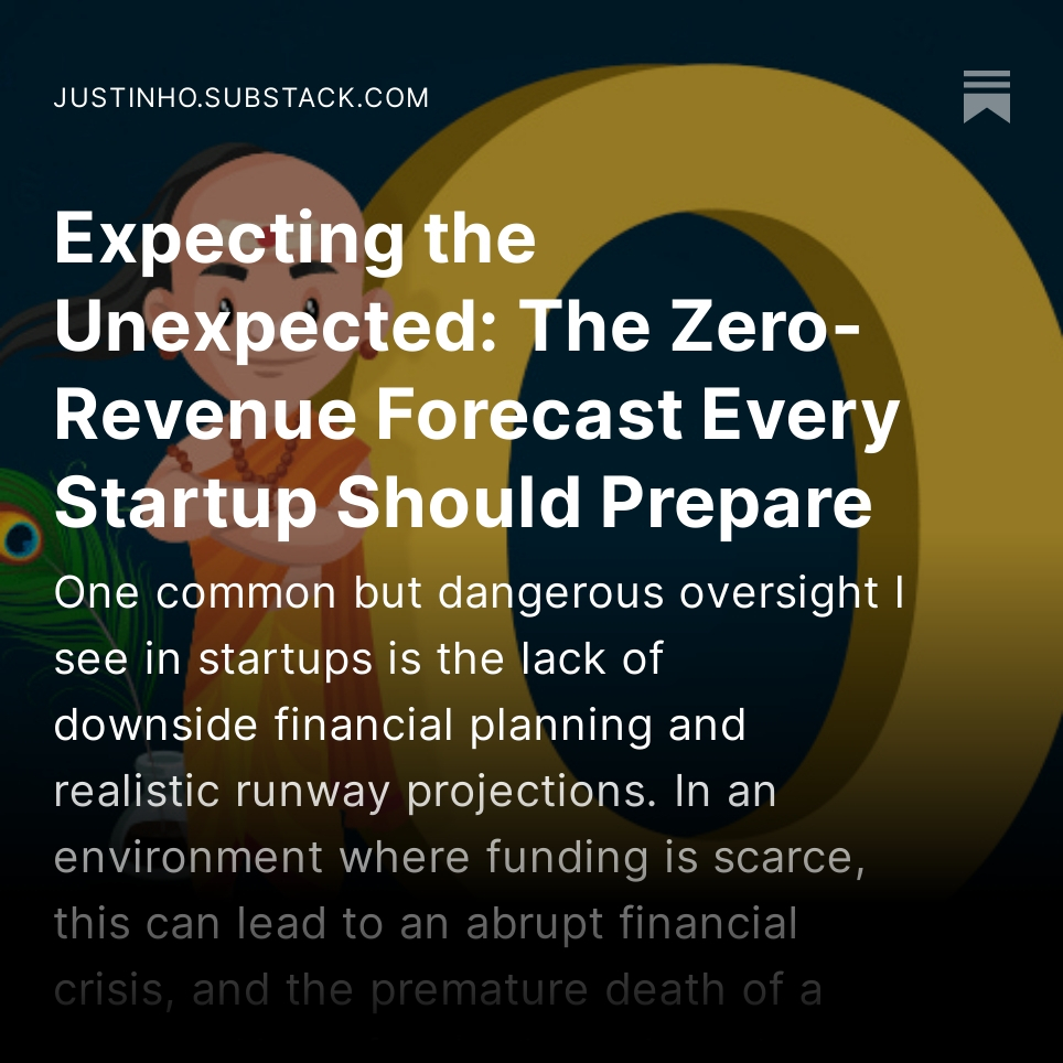 Every startup should prepare a zero revenue forecast. Over-optimistic in runway calculations can lead to rapid burnout, and an early death, especially when funding is tight.  More details on why and how here:

justinho.substack.com/p/expecting-th…