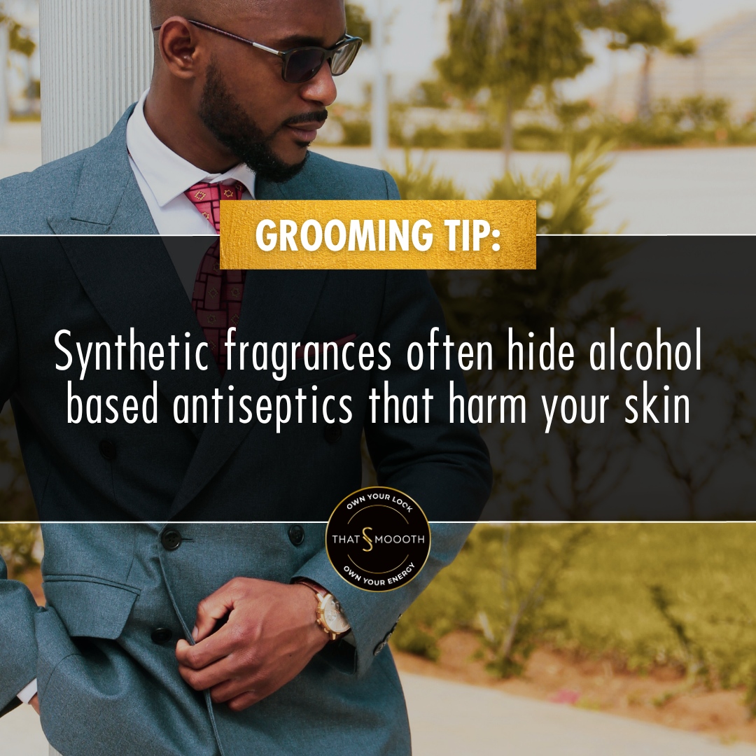 Synthetic fragrances often hide alcohol-based antiseptics that can harm your skin. Instead of fragrant products, opt for a balm or lotion made from all-natural ingredients. Find our natural shaving and grooming products at <a href="/belk/">Belk</a>, <a href="/macys/">Macy's</a>, @afrofellas, or... ThatsSmoooth.com