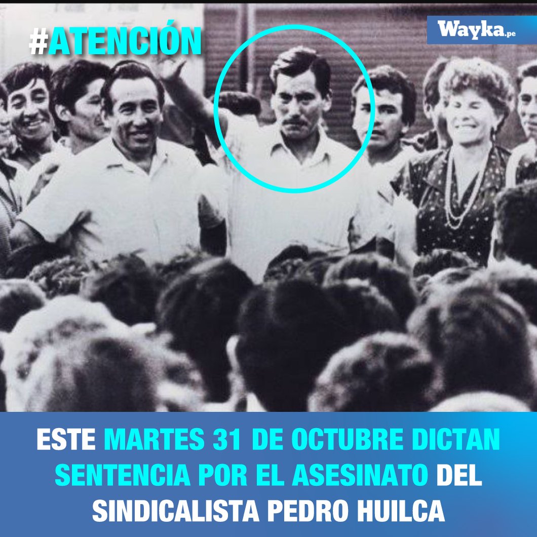 WaykaPeru's tweet photo. #Atención | 🚨Después de 31 años del asesinato del secretario general de la Confederación General de Trabajadores del Perú (CGTP), Pedro Huilca Tecse (18 de diciembre de 1992), la Cuarta Sala Penal Superior Nacional Transitoria en delitos de Crimen Organizado emitirá sentencia este martes 31 de octubre a las 5pm.

👉En este proceso están comprendidos Vladimiro Montesinos, Julio Salazar Monroe, Juan Rivero Lazo y el Grupo Colina.