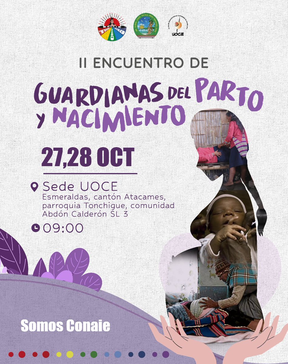 II Encuentro Latinoamericano de Guardianas del Parto y Nacimiento 🤰 Con el objetivo de fortalecer y compartir los saberes ancestrales de las parteras de los distintos pueblos y nacionalidades. 📌 27 y 28 de octubre 2023 Esmeraldas #Conaie #MujeresIndigenas