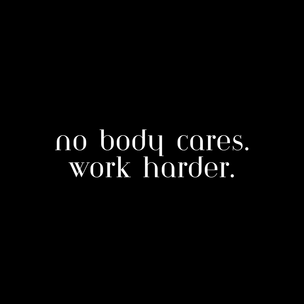 Embrace the fact that, in the end, nobody cares about your dreams as much as you do. So, work harder, stay focused, and make those dreams a reality. Your efforts are what truly matter.