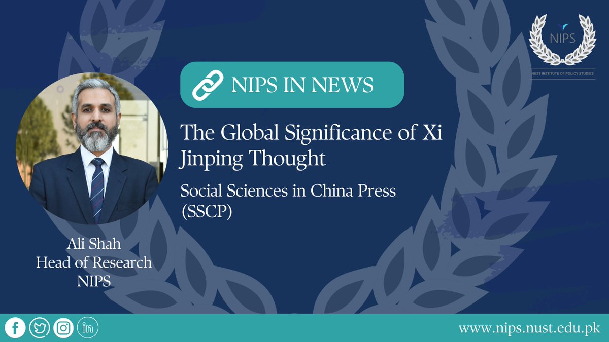 NIPS_NUST's tweet photo. NIPS is pleased to share a research article, "The Global Significance of Xi Jinping Thought," by Mr. Ali Shah, Head of Research, NIPS, published in Chinese in the prestigious Social Sciences in China Press (SSCP). (1/2) https://t.co/PBgE4BbH2R