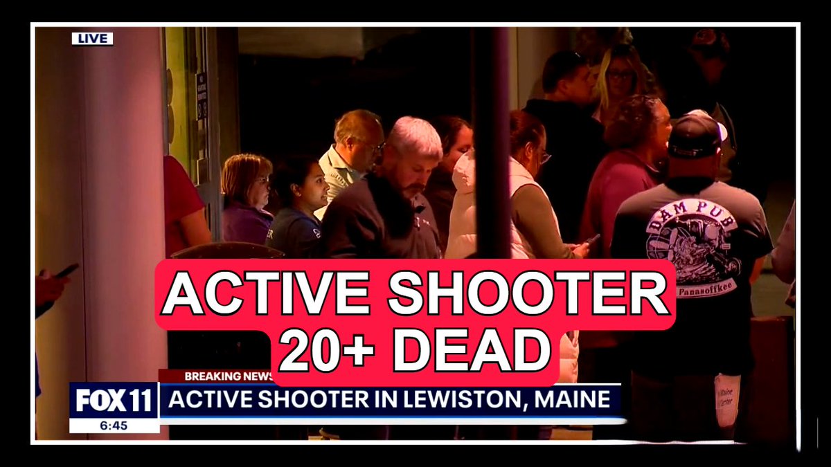 20+ Dead in #MassShooting By Active Shooter In Lewiston, Maine. Public urged to shelter in place. youtube.com/watch?v=9wLbBE…