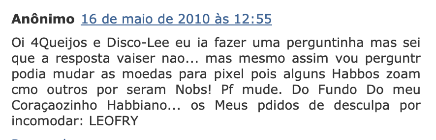 4QueijosOficial's tweet photo. A Habbo Etiqueta era rigorosa qdo descobria users com menos de 13 anos. Questão de segurança, claro. Como ficar bravo com fofuras como essas?? (estou supondo que os autores são crianças) https://t.co/5X8GG5fkwe