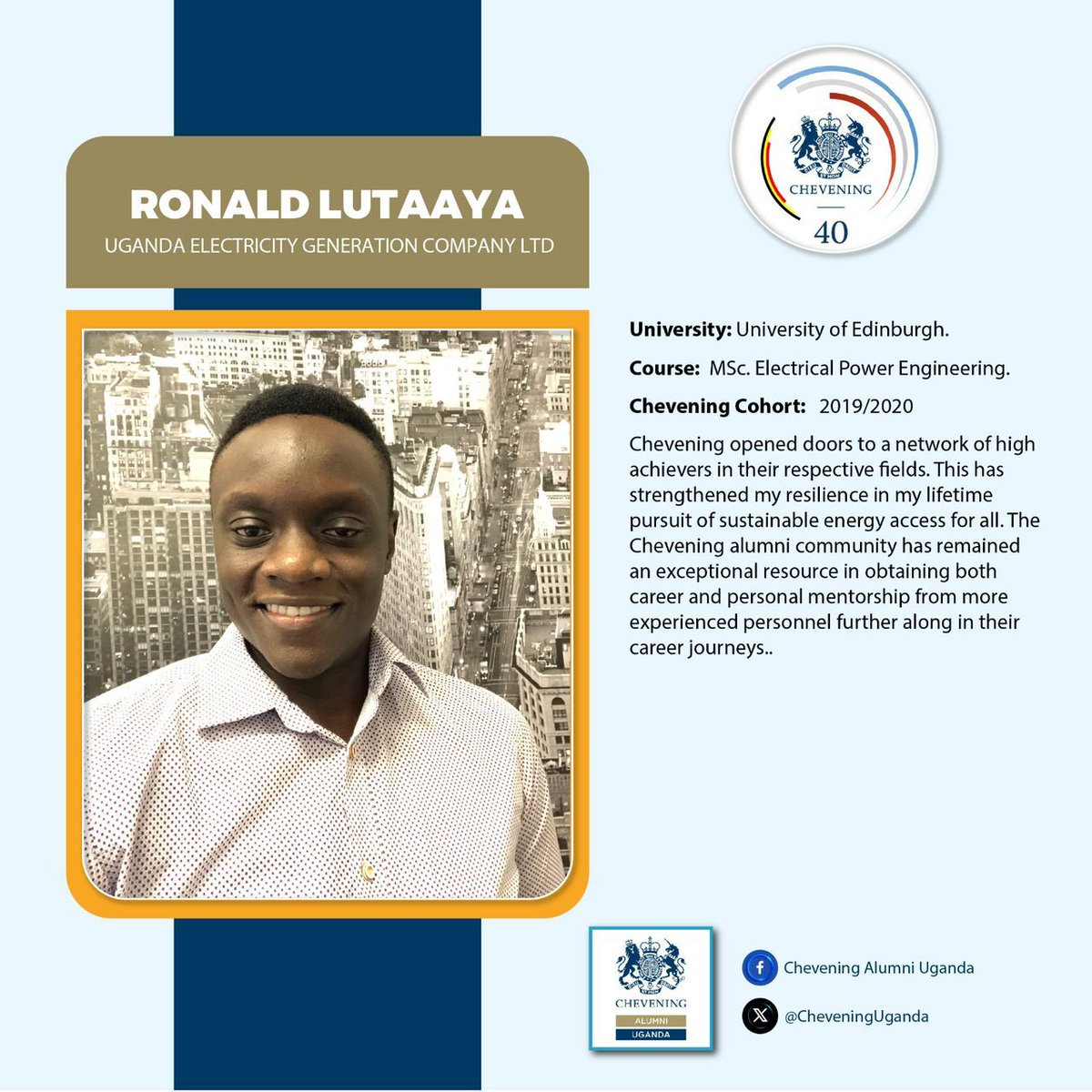 CheveningUganda's tweet photo. Ronald Lutaaya has attained a network of high achievers in different fields from his @CheveningFCDO journey. This strengthened his resilience in the pursuit of sustainable energy access for all. Well done Ronald.

#CheveningAt40
#ChooseChevening https://t.co/8EttTgeDnN