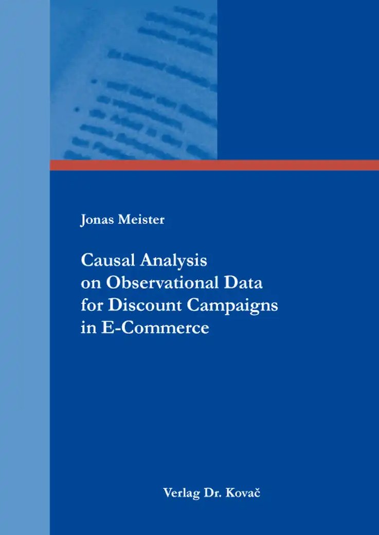 verlagdrkovac's tweet image. #Neuerscheinung

»Causal Analysis on Observational Data for Discount Campaigns in E-Commerce«
Von Jonas Meister

#CausalAnalysis #Informatik #Kausalanalyse #Kausalschluss #Graphenerkennung #ECommerce #Kampagnenplanung
verlagdrkovac.de/978-3-339-1370…