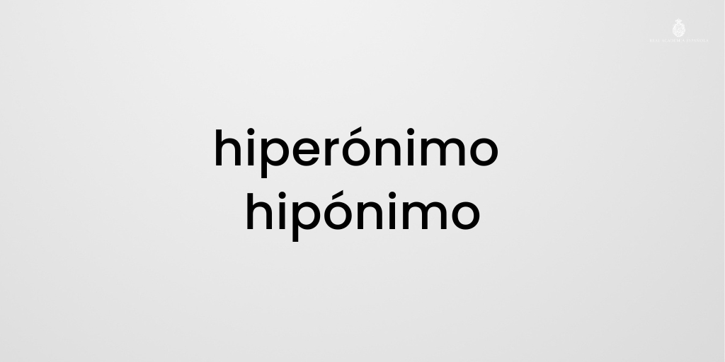 RAEinforma's tweet photo. El hiperónimo es la palabra cuyo significado está incluido en el de otras. Se opone al hipónimo, que es la palabra cuyo significado incluye el de otra. Así, «gorrión» y «jilguero» son hipónimos de «pájaro», que es su hiperónimo. https://t.co/iHZxi3TlEf