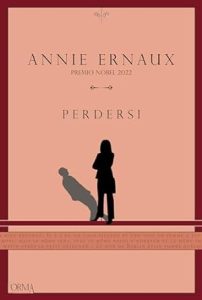 Perdersi - Annie Ernaux - go.shr.lc/3SezFQH via @shareaholic ecco a voi la #recensione di #perdersi di Annie Ernaux. vincitrice del premio #nobel per la #letteratura un #romanzo di #donne e per le #donne #libri #recensioni #erotismo #amore