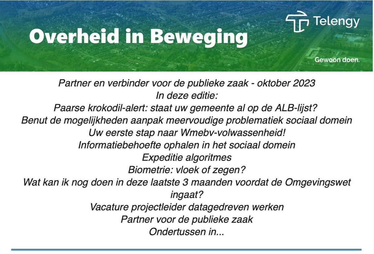In de oktober-editie van Overheid in Beweging: mailchi.mp/telengy/nieuws… #paarsekrokodil #alb #rvig #logius #wmebv #quickscan #wams #datagedreven #vacature #sociaaldomein #informatiebehoefte #algoritme #biometrie #omgevingswet #vth #publiekezaak #Ondertussen