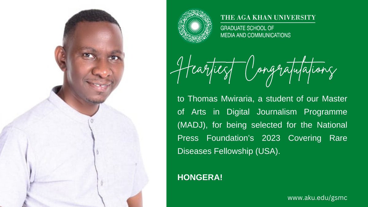 AKU_GSMC's tweet photo. Join us in congratulating Thomas Mwiraria, a student of our Master of Arts in Digital Journalism Programme (MADJ), for being selected for the National Press Foundation’s 2023 Covering Rare Diseases Fellowship. He attributed the win to the advanced journalism skills that he received from the #MADJ programme. Aside from training, the fellows will also receive up to $3,000 in reporting grants to cover travel expenses and time in executing a rare disease project of their choosing.

➡️ Keep learning, keep growing.