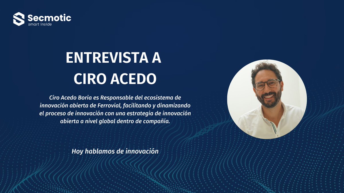 🎙️ ¡Nueva entrevista! <a href="/guiadeonda/">Ciro Acedo Boria</a> comparte sus perspectivas sobre la innovación en start-ups españolas desde su empresa @Ferrovial. 

Ciro nos ofrece su visión y experiencia del mundo de la #innovaciónabierta.

¡No te lo pierdas en nuestro blog!

secmotic.com/hoy-hablamos-c…