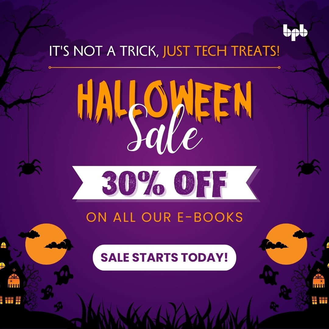 👻🎃 Our Spooktacular Halloween Sale is Now Live, and the Treats are Endless! 

Unleash the IT ghoul in you and grab spine-tingling deals on all things tech. 

Don't ghost out on this opportunity – shop now! 🦇💻 

#BPBOnline #ITpublisher #halloweensale #ITBooks #codingbooks