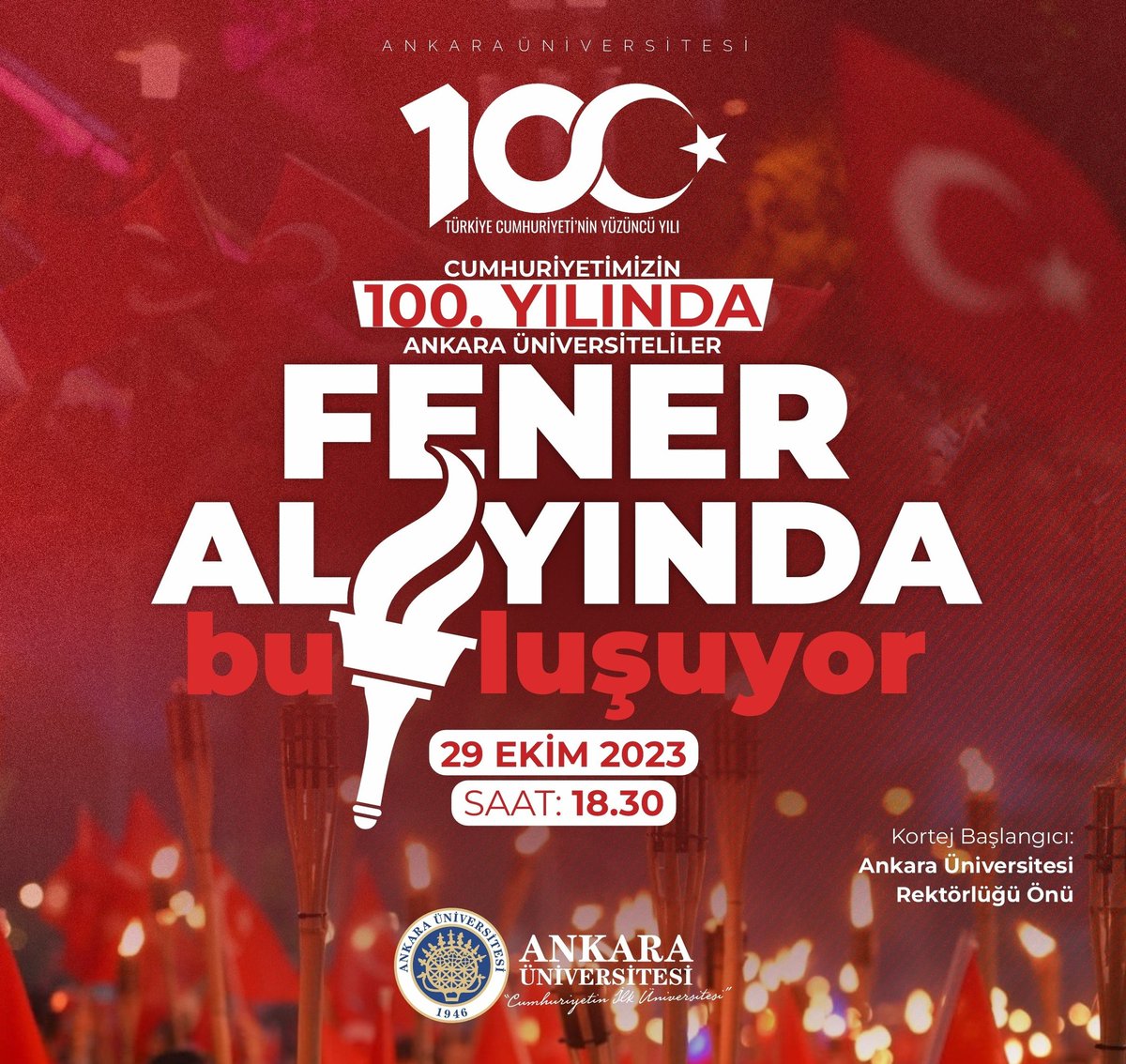 Cumhuriyetimizin Yüzüncü Yılında, Ankara Üniversiteliler "Fener Alayı"nda buluşuyor.  🇹🇷

🗓29 Ekim 2023
🕙 18.30 
📍Ankara Üniversitesi Rektörlüğü Önü