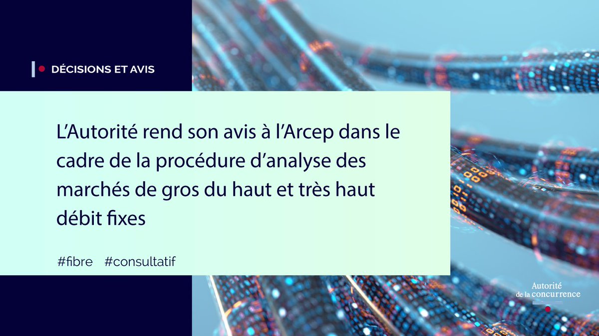 L'Autorité rend à l’@Arcep un avis dans le cadre du 7e cycle d'analyse des marchés de gros du haut-débit et du très haut débit fixes pour la période 2024/2028 (marqué par la mise en œuvre du plan de fermeture du réseau cuivre proposé par @orange). autoritedelaconcurrence.fr/fr/communiques… #adlc