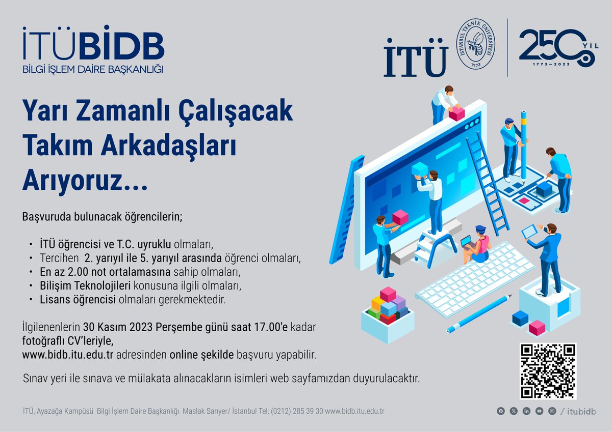 İstanbul Teknik Üniversitesi Bilgi İşlem Daire Başkanlığı’ nda YARI ZAMANLI çalışmak üzere öğrenciler alınacaktır.   İlgilenenlerin 30 Kasım 2023 Perşembe günü saat 17.00'e kadar fotoğraflı CV’leriyle, bidb.itu.edu.tr adresinden online şekilde başvuru yapabilir.

<a href="/itubidb/">İTÜ BİDB</a>