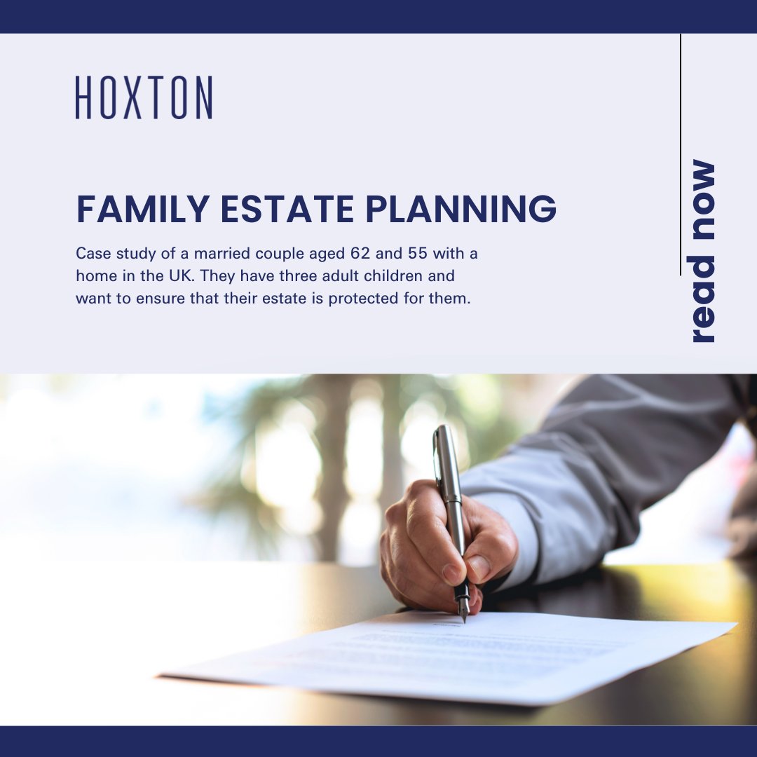 Family estate planning: A case study on ensuring your estate is protected. 
Read more here: hoxtoncapital.com/hoxton-blog/ca…

Disclaimer: This content is not intended for or applicable to UK residents.