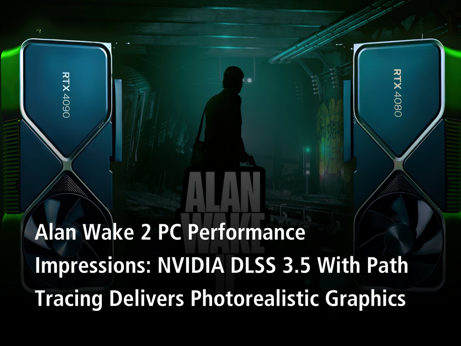 Alan Wake 2 - Official NVIDIA DLSS 3.5 and Full Ray Tracing