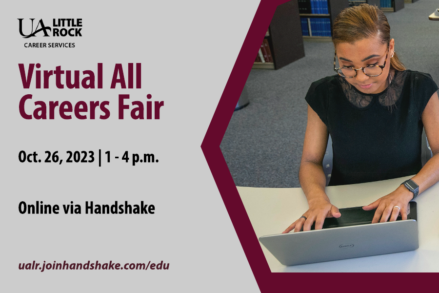 Today is the Virtual Career Fair! Open to all majors and students.  ualr.joinhandshake.com/edu