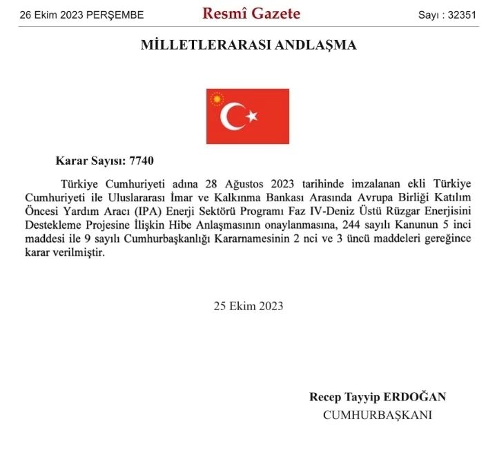 Marentechexpo's tweet photo. Resmi Gazete Kararı: Türkiye Cumhuriyeti ile Uluslararası İmar ve Kalkınma Bankası Arasında Avrupa Birliği Katılım Öncesi Yardım Aracı (IPA) Enerji Sektörü Programı Faz IV-Deniz Üstü Rüzgar Enerjisini Destekleme Projesine İlişkin Hibe Anlaşmasının Onaylanması Hakkında Karar https://t.co/iMjd0BsbPN