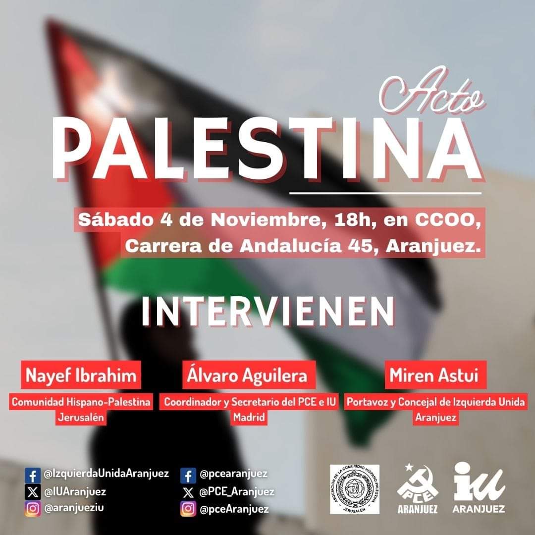 🌍 ¡ACTO PALESTINA! 🌍

Te invitamos al emocionante evento "Acto Palestina" que se llevará a cabo en CCOO Carrera de Andalucía 45, #Aranjuez.