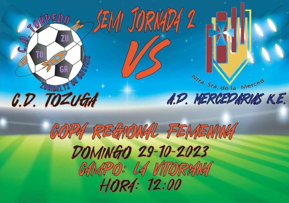 COPA REGIONAL FEMENINO

DOMINGO 29/10/2023
⚽ SEMI JORNADA 2
🎽CD TOZUGA - @kirolmerced
⏰ 12:00
🏟  LA VITORIANA 

#CopaRegionalFemenina, #temporada20232024, #TorpedoFemenino, #Familia, #Orgullo, #Esfuerzo, #Superación
#GoazenTorpedo