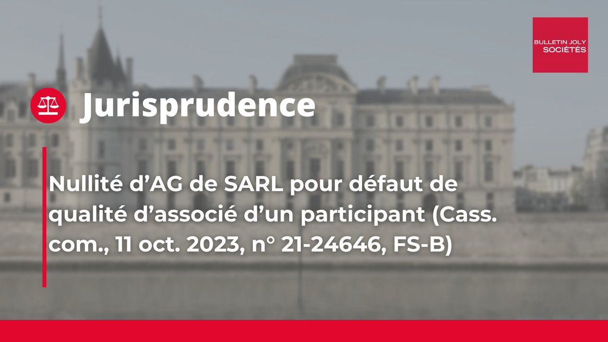 LextensoJuriste's tweet photo. SOCIETES | 📙 La participation d'une personne n'ayant pas la qualité d'associé aux décisions collectives d'une #SARL constitue une cause de #nullité des AG au cours desquelles ces décisions ont été prises ▶️ https://t.co/M5lF7ROxtM https://t.co/lDXsti9gfk