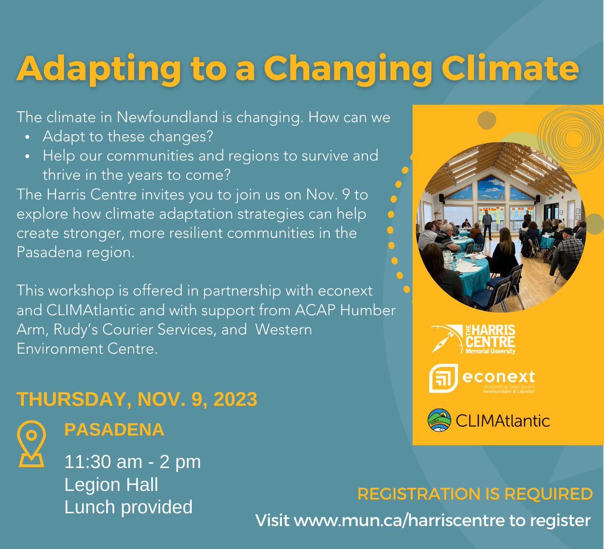 PUBLIC SESSIONS
We are pleased to be partnering with <a href="/harriscentre/">Harris Centre</a> and others to host a series of public sessions to hear from you what needs to be done not just to adapt but to thrive in the face of climate change.  
Be sure to register today (see images for more info)