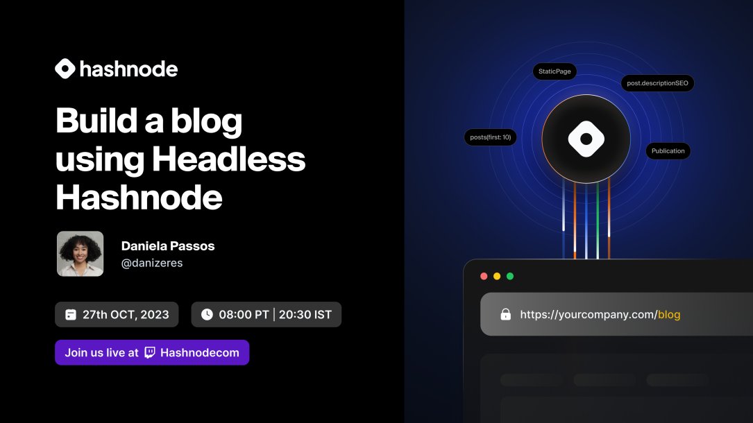 hashnode's tweet photo. Participating of the #HeadlessChallenge? 

Join a livestream by @danizeres, DevRel Lead, this Friday to explore how to build your dream blog using Headless Hashnode!

📅 October 27th
⏰ 8am PDT | 8:30pm IST

→ https://t.co/aF2M4Roilz https://t.co/vFqnj9plKz