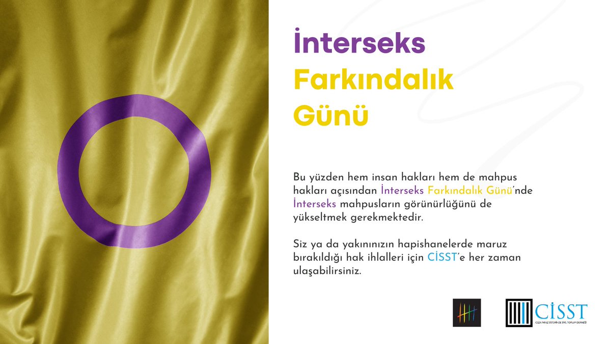 Bu yüzden hem insan hakları hem de mahpus hakları açısından İnterseks Farkındalık Günü’nde İnterseks mahpusların görünürlüğünü de yükseltmek gerekmektedir.
Siz ya da yakınınızın hapishanelerde maruz bırakıldığı hak ihlalleri için CİSST’e her zaman ulaşabilirsiniz.
#26ekim