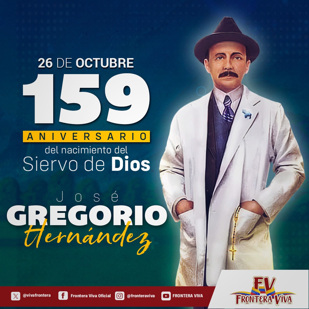 26 de octubre de 1864

Hoy celebramos el natalicio del doctor José Gregorio Hernández, un venezolano universal que dedicó su vida al servicio de los demás.

Su ejemplo de amor, solidaridad y compasión es un legado que nos inspira a todos.

#BeatoJoséGregorioHernández

#Venezuela