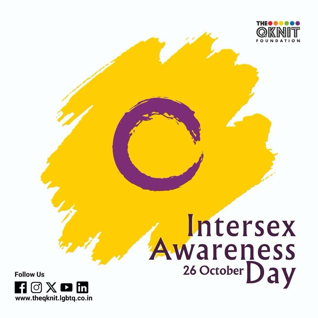 To raise the awareness regarding Intersex Community, every year 26th October is observed as Intersex Awareness Day.

#theqknit #queer #qknitfoundation #intersex #intersexawarenessday #lgbtqia #lgbtq #lgbtqia #sex #biology #intersexpride