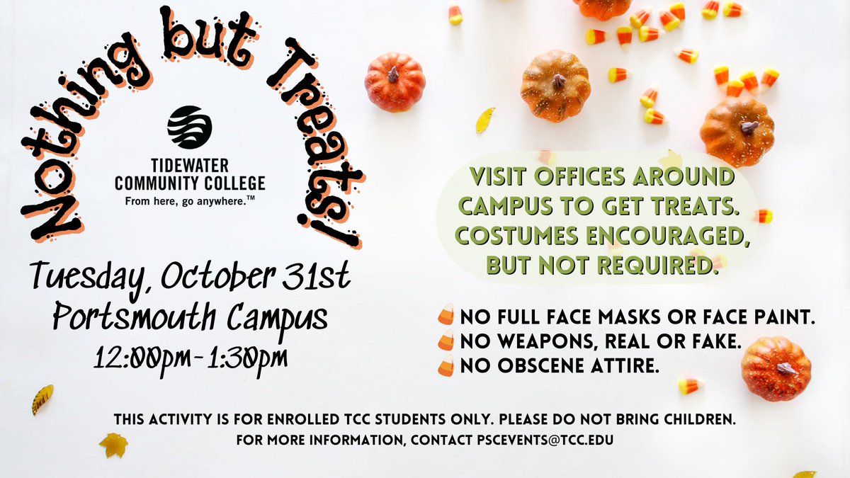 You've been working hard; it's time for a treat!
On October 31st, 12-1:30pm, visit offices around campus to get treats.
Costumes encouraged, but not required.
This activity is for currently enrolled TCC students only. Please do not bring children.