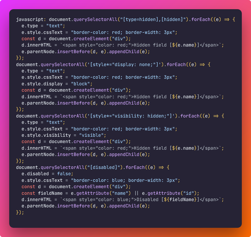 xnl_h4ck3r's tweet photo. After seeing the tweet below from @ctbbpodcast and taking inspiration from the example from @joaxcar, here is a bookmark that will show most variations of hidden and disabled fields clearer, in a similar way to Burp. Just add this as the URL of a browser bookmark and click 🤘 https://t.co/FzNZpknNpd