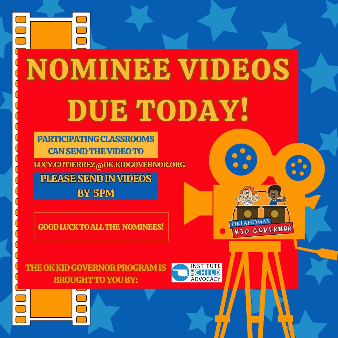 All participating classrooms can send in their nominee videos to Lucy.Gutierrez@OK.KidGovernor.org