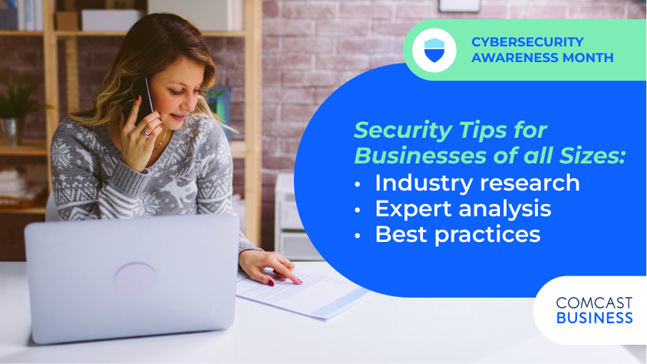 Stay informed and discover key tips to help keep your business secure. Visit our website to start implementing them today. #CyberSecurityAwarenessMonth comca.st/3FzfLbs