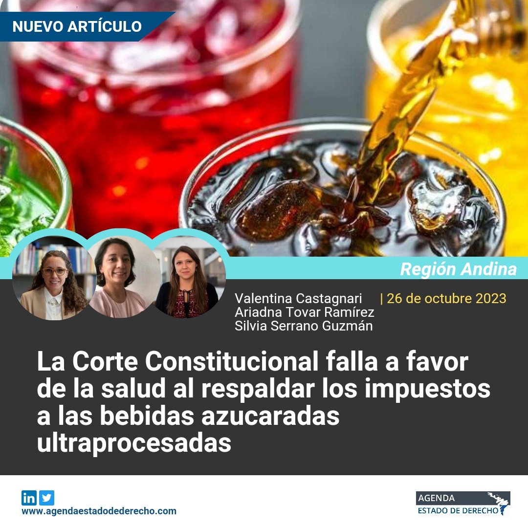 🇨🇴En su artículo, las autoras (Valentina Castagnari, @HilosdeAriadna, @silviajserranog) analizan los impuestos a las bebidas azucaradas ultraprocesadas, avalados recientemente por la @CConstitucional, desde una perspectiva de DDHH. Lee más aquí: agendaestadodederecho.com/impuestos-a-la…